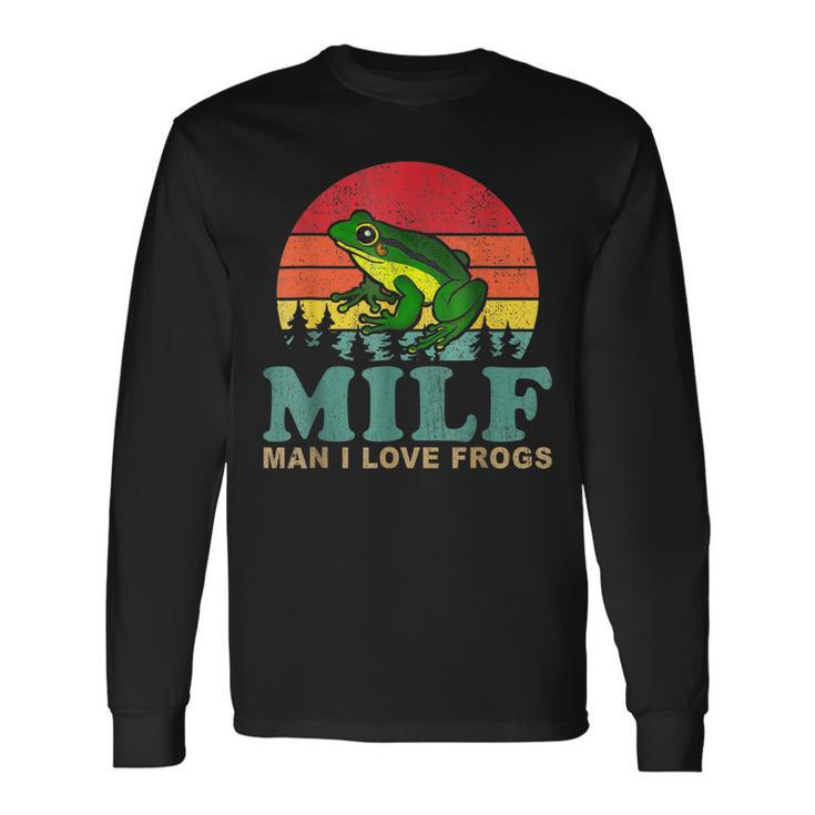 Milf-Man I Love Frogs Saying Frog-Amphibian Lovers Long Sleeve T-Shirt
