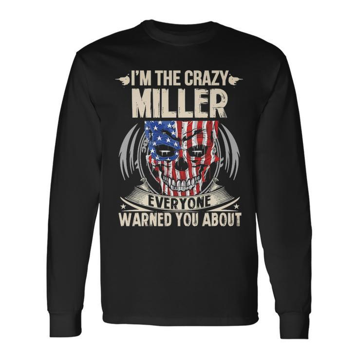 Miller Name Im The Crazy Miller Long Sleeve T-Shirt Gifts ideas