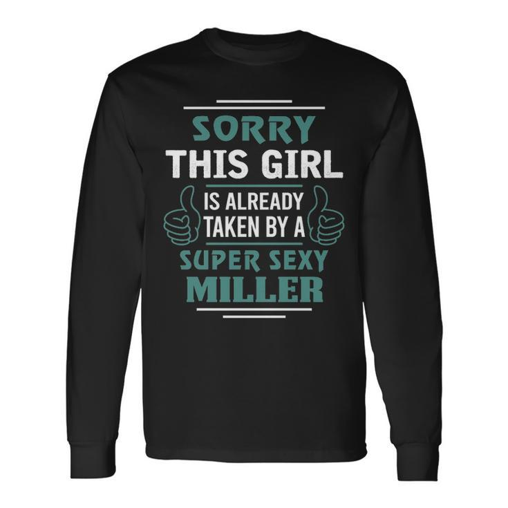 Miller Name This Girl Is Already Taken By A Super Sexy Miller Long Sleeve T-Shirt