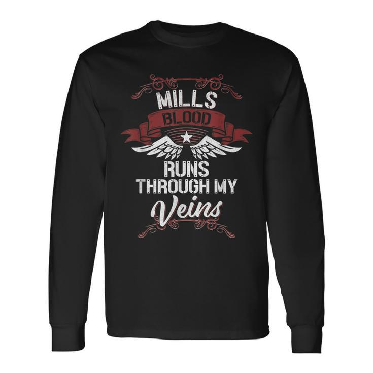 Mills Blood Runs Through My Veins Last Name Family Long Sleeve T-Shirt