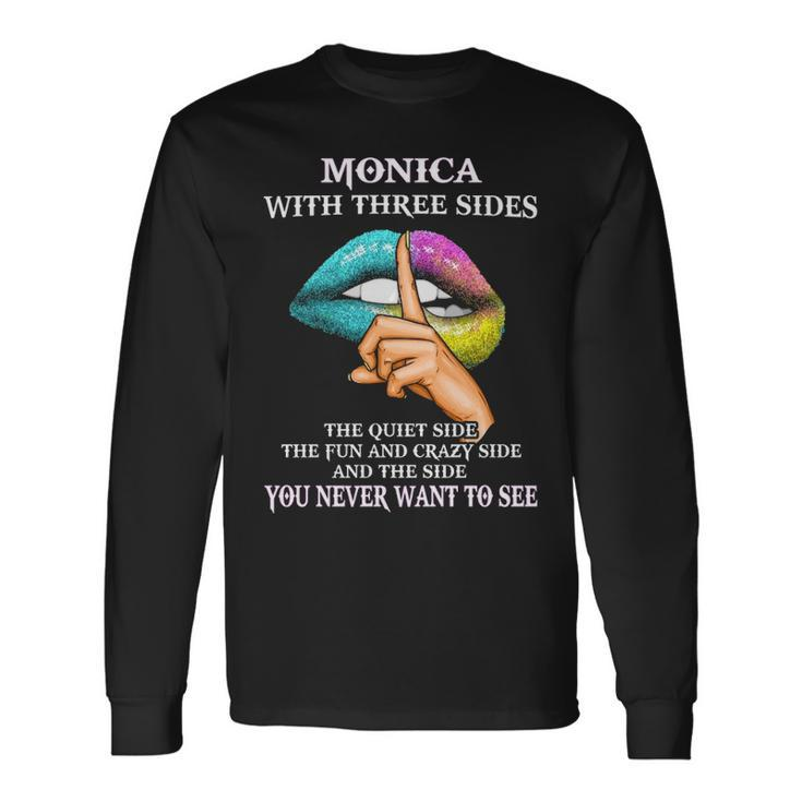 Monica Name Monica With Three Sides Long Sleeve T-Shirt