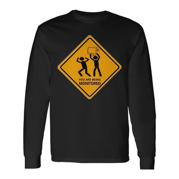 You Are Being Monitored Long Sleeve T-Shirt