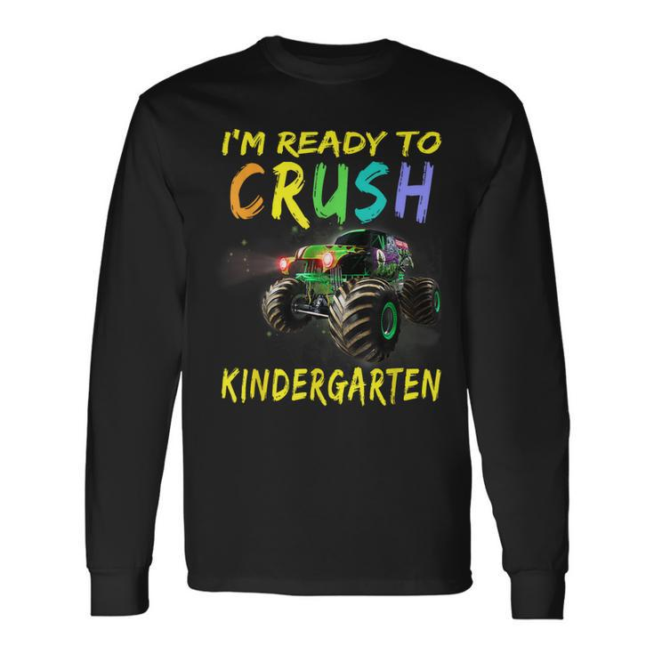 Monster Truck Im Ready To Crush Kindergarten Long Sleeve T-Shirt