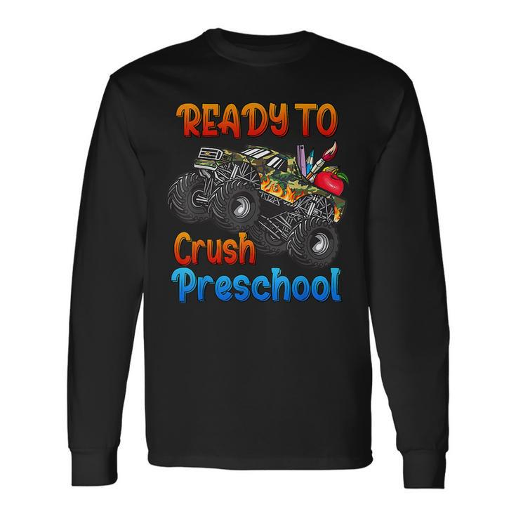 Monster Truck Back To School I'm Ready To Crush Preschool Long Sleeve