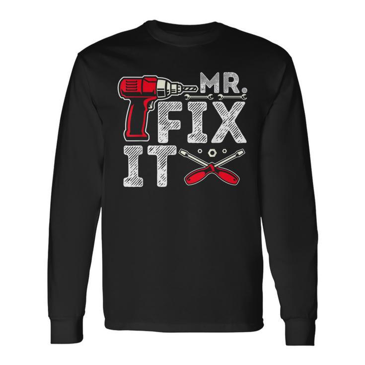 Mr Break It Mr Fix It Dad & Son Matching Fathers Day Long Sleeve T-Shirt T-Shirt