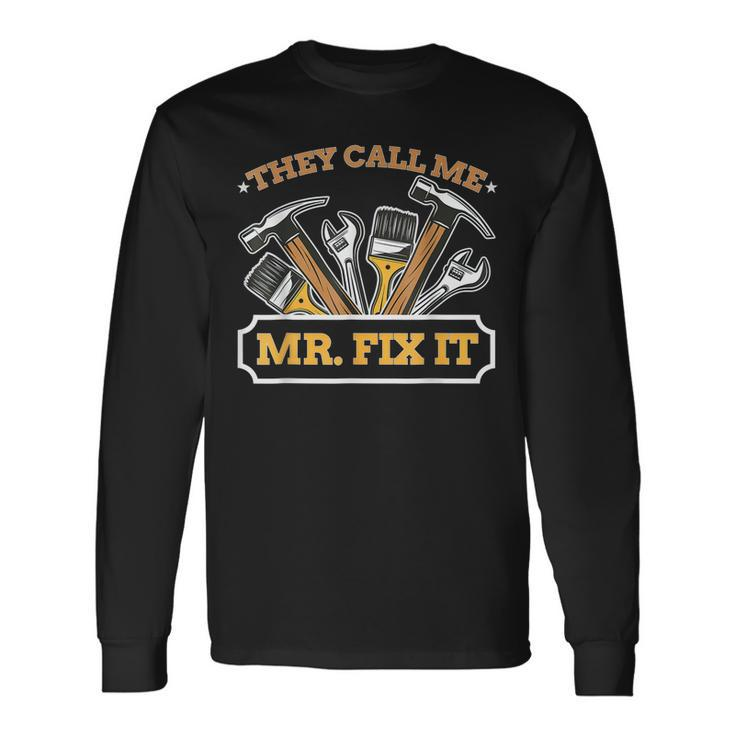 Mr Fix It Dad Handyman Handy Dad Mechanic Fathers Day Long Sleeve T-Shirt T-Shirt Gifts ideas