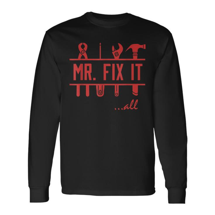 Mr Fix It All Fathers Day Long Sleeve T-Shirt T-Shirt