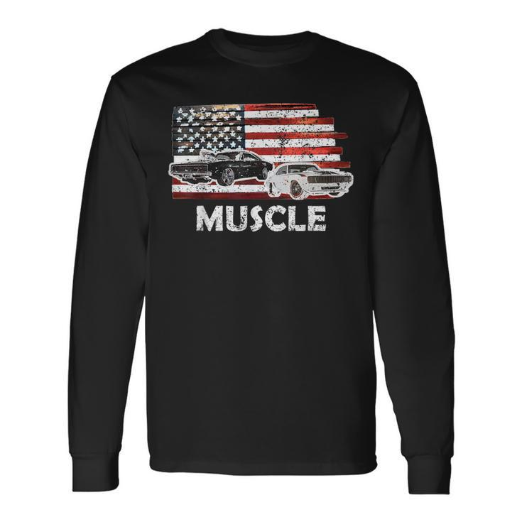 Muscle Car Lover American Flag 4Th Of July Independence Long Sleeve T-Shirt