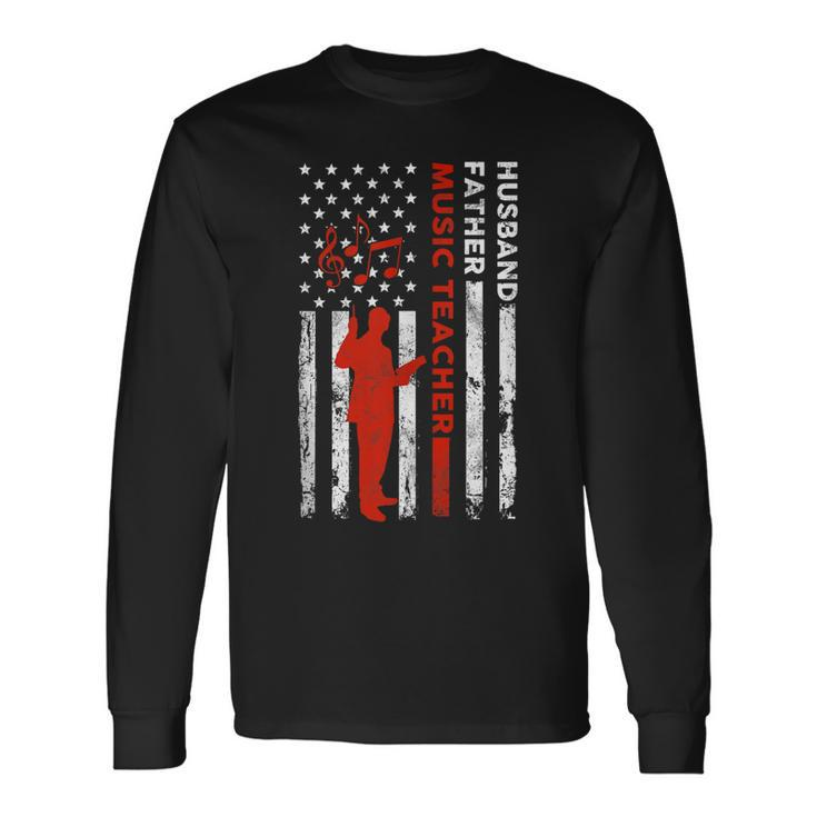 Music Teacher Husband Dad Vintage Usa Flag American Fathers Long Sleeve T-Shirt T-Shirt Gifts ideas