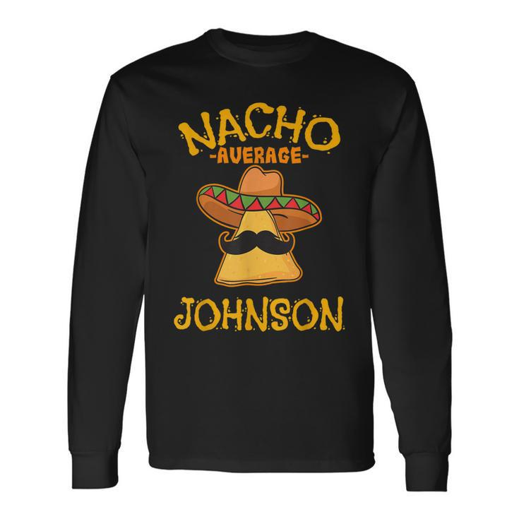 Nacho Average Johnson Personalized Name Taco Long Sleeve T-Shirt T-Shirt
