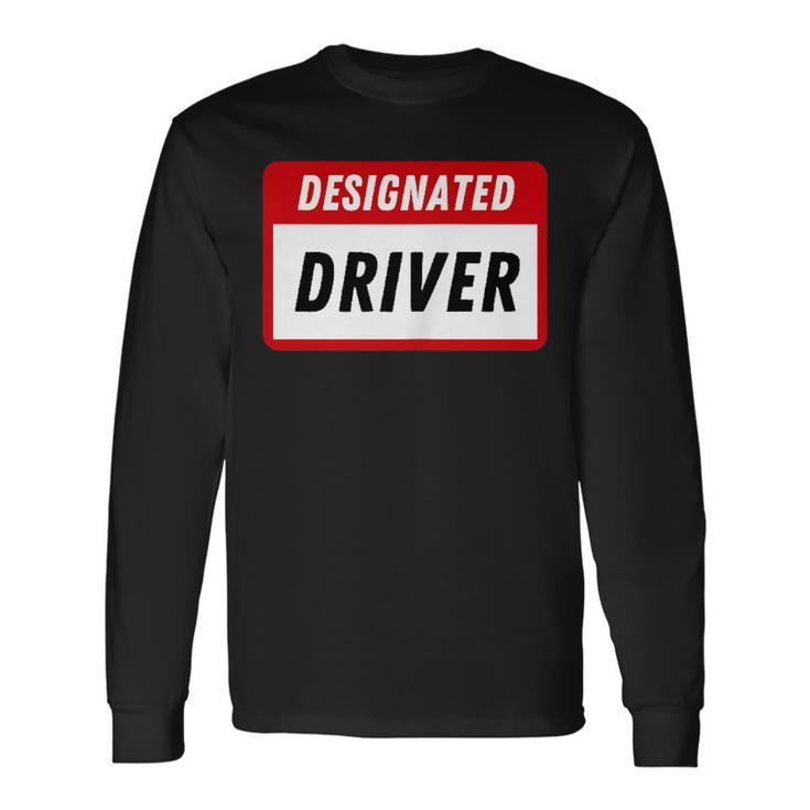Name Tag ated Driver Adult Party Drinking Long Sleeve T-Shirt