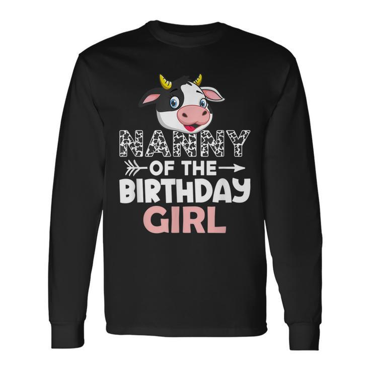 Nanny Of The Birthday Girl Cows Farm Cow Nanny Long Sleeve T-Shirt Gifts ideas