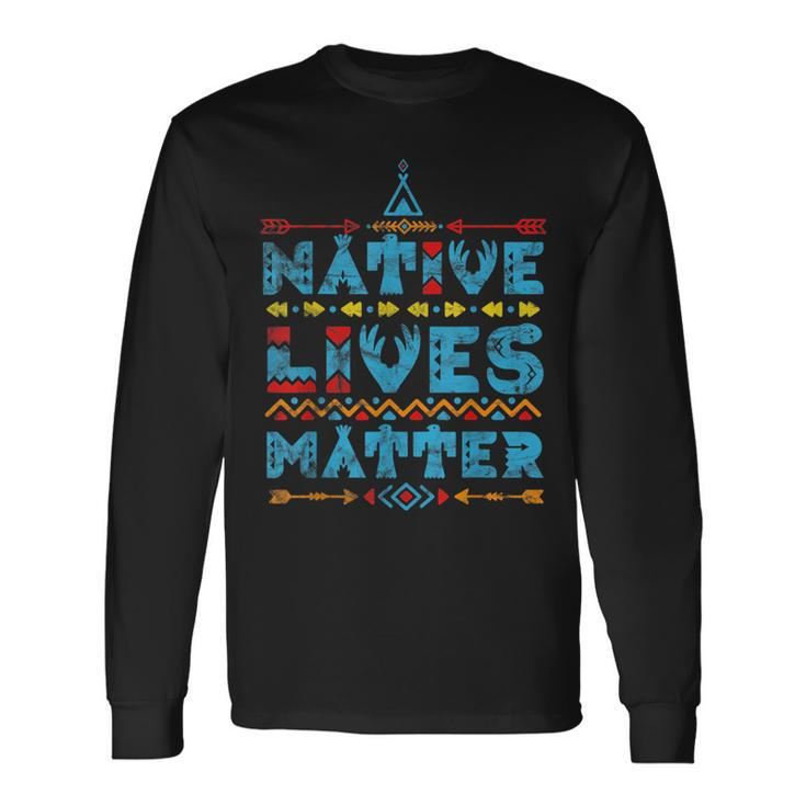Native American Lives Matter Indian Pride Long Sleeve T-Shirt T-Shirt