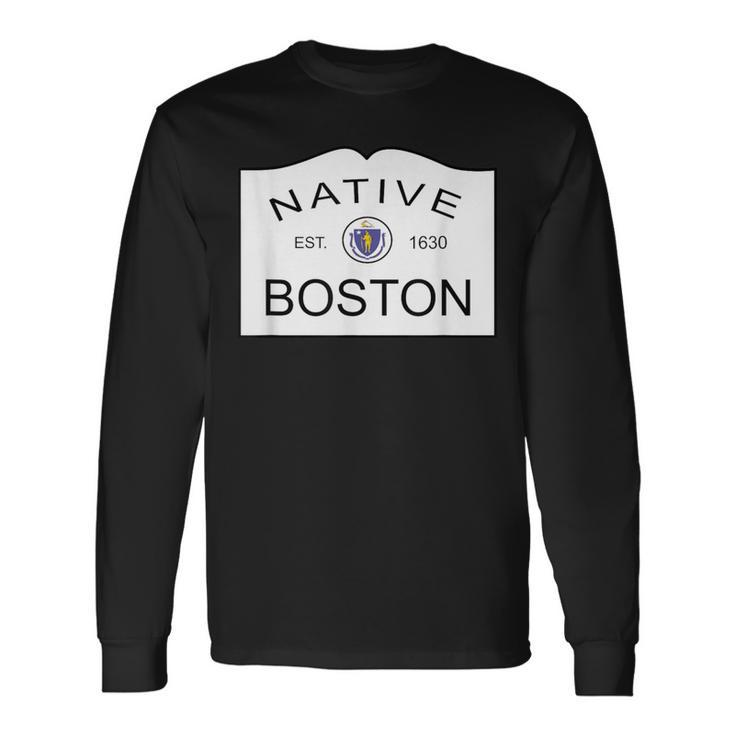 Native Boston Massachusetts Ma City Town New England Mass Long Sleeve T-Shirt