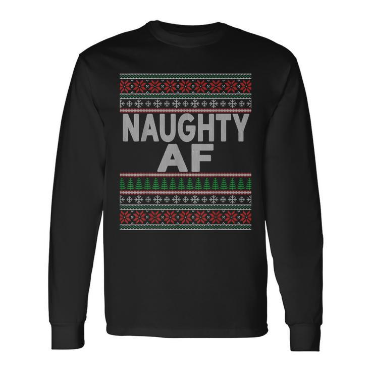 Naughty Af Ugly Christmas Sweater For Couples Long Sleeve T-Shirt