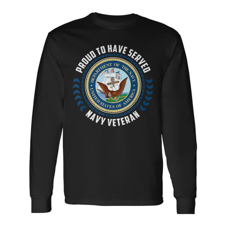 Navy Veteran Proud To Have Served In The Us Navy Long Sleeve T-Shirt