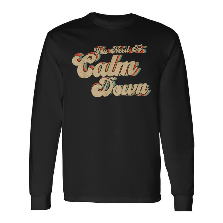 You Need Calm Down Classic Retro Vintage Pride 80’S Style Long Sleeve T-Shirt