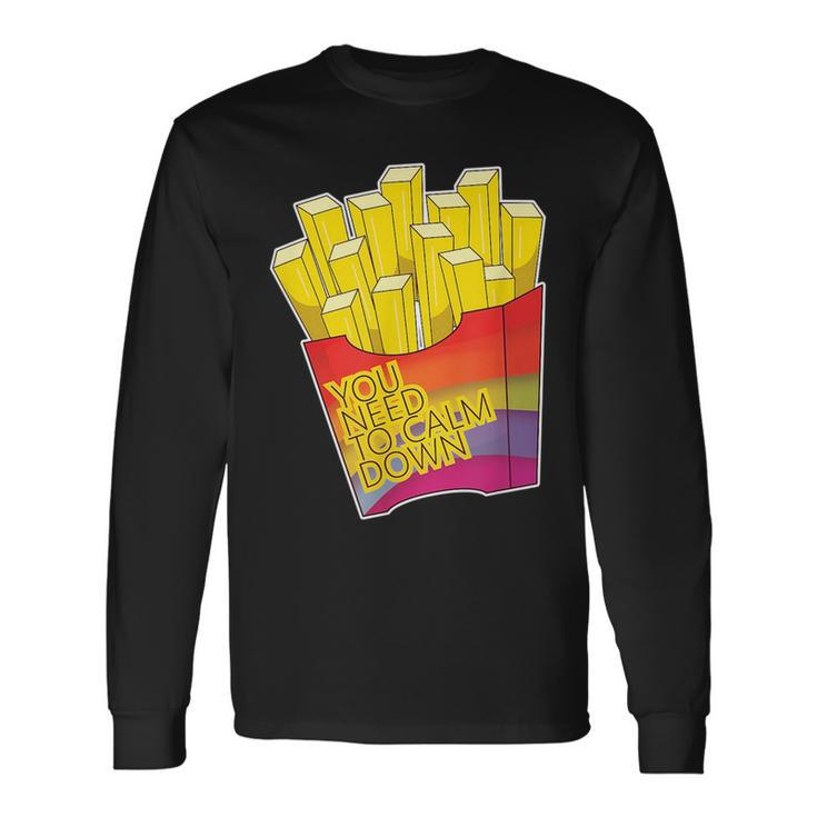 You Need To Calm Down Gay Pride French Fries Long Sleeve T-Shirt