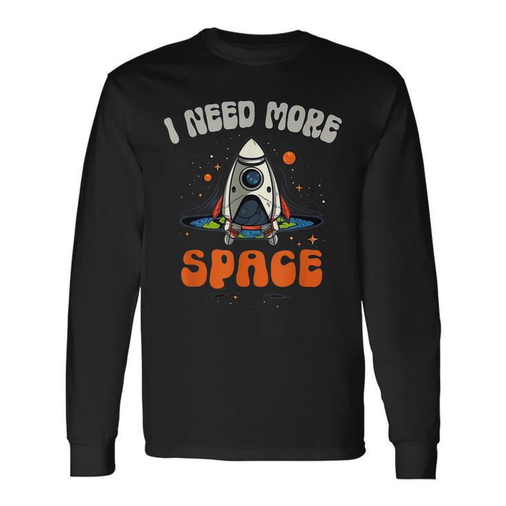 I Need More Space Dad I Teach Space Crew Tech Camp Mom Long Sleeve T-Shirt T-Shirt Gifts ideas