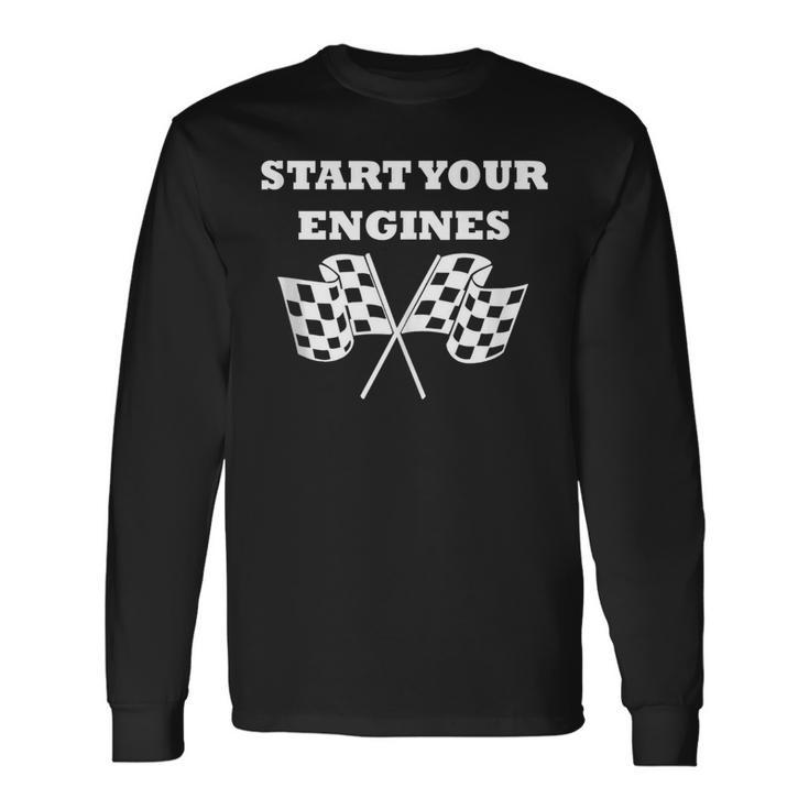 New Start Your Engines Car With Flags Long Sleeve T-Shirt
