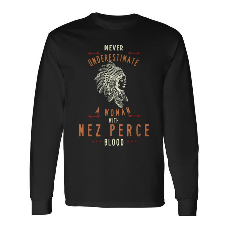 Nez Perce Native American Indian Woman Never Underestimate Native American Long Sleeve T-Shirt T-Shirt
