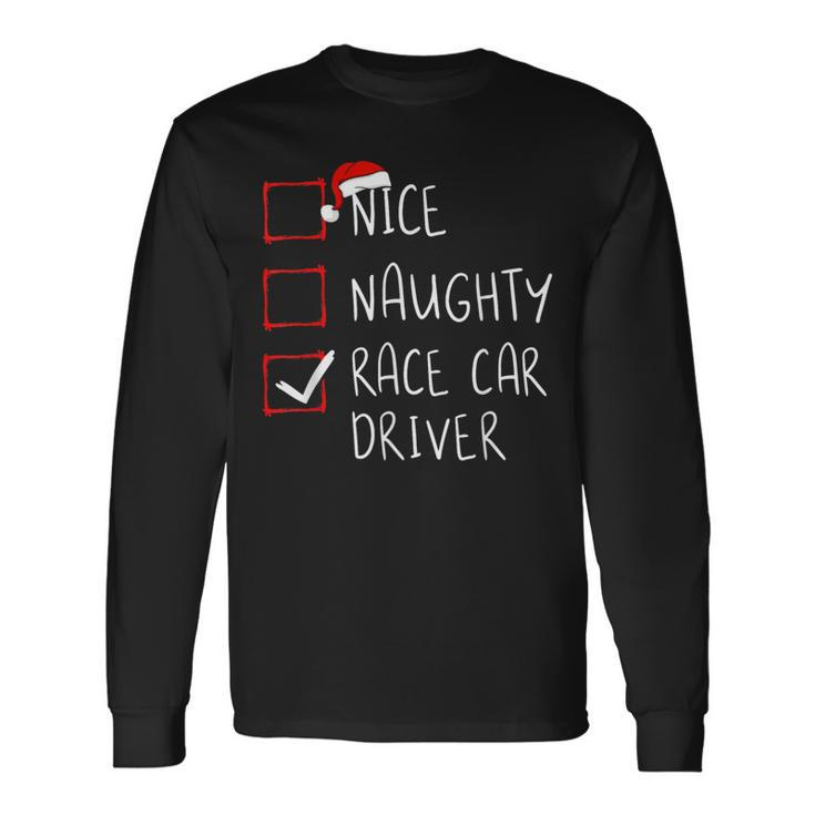 Nice Naughty Race Car Driver List Christmas Santa Claus Long Sleeve T-Shirt