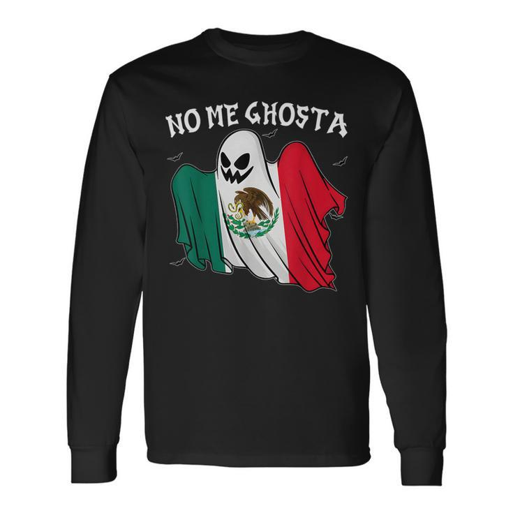 No Me Ghosta Mexican Halloween Ghost Fun Long Sleeve T-Shirt