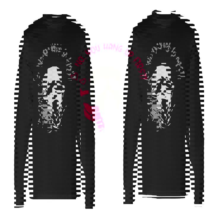 No You Hang Up First Ghost Calling Halloween Horror Long Sleeve T-Shirt