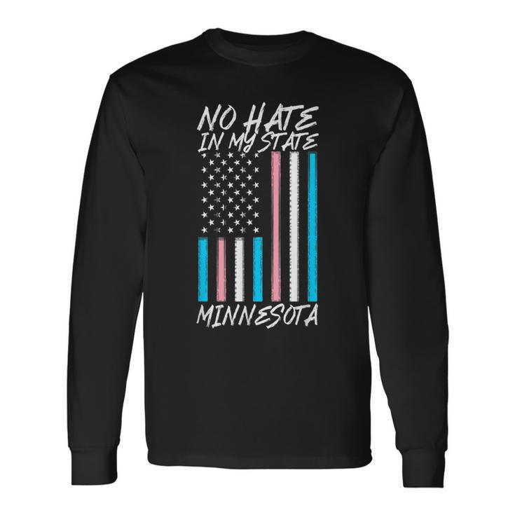 No Hate In My State Transgender Lgbt Trans Pride Minnesota Long Sleeve T-Shirt