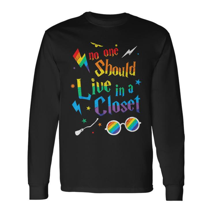 No One Should Live In A Closet Lgbtq Proud Ally Gay Pride Long Sleeve T-Shirt