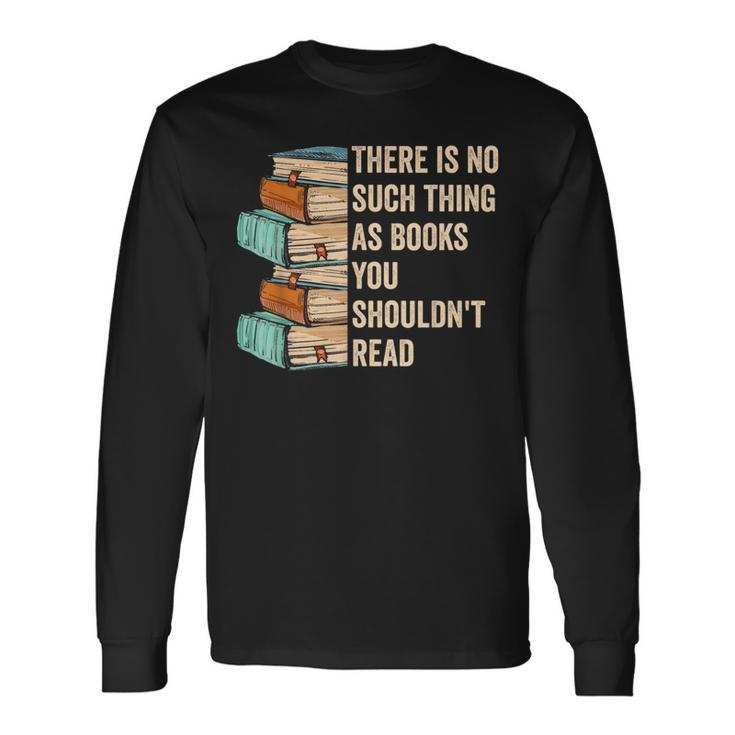 No Thing As Books You Shouldn't Read Banned Books Reader Long Sleeve Gifts ideas