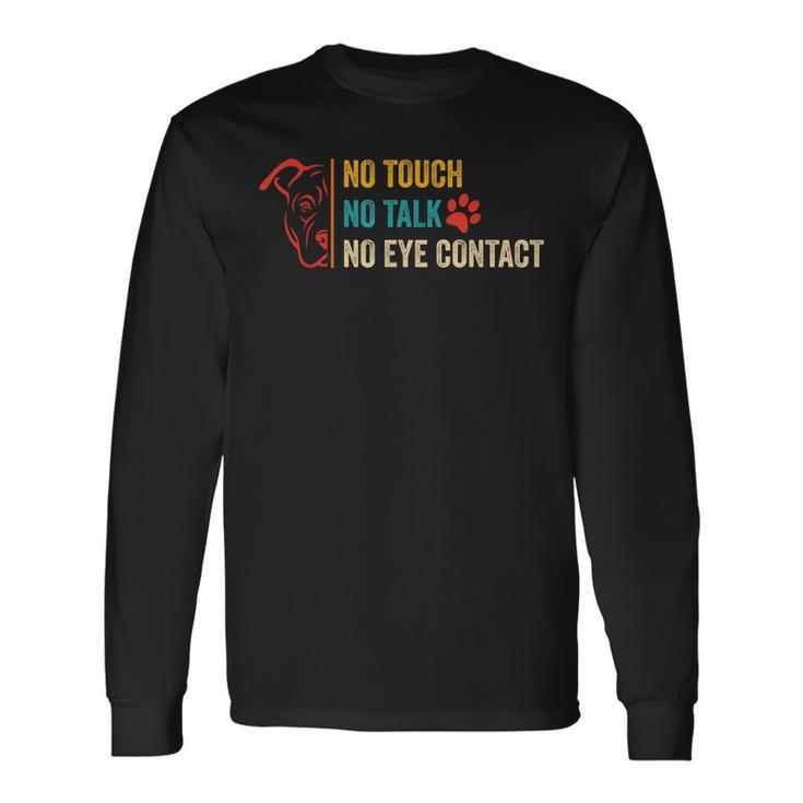 No Touch No Talk No Eye Contact Dog Vintage Quote Long Sleeve T-Shirt T-Shirt