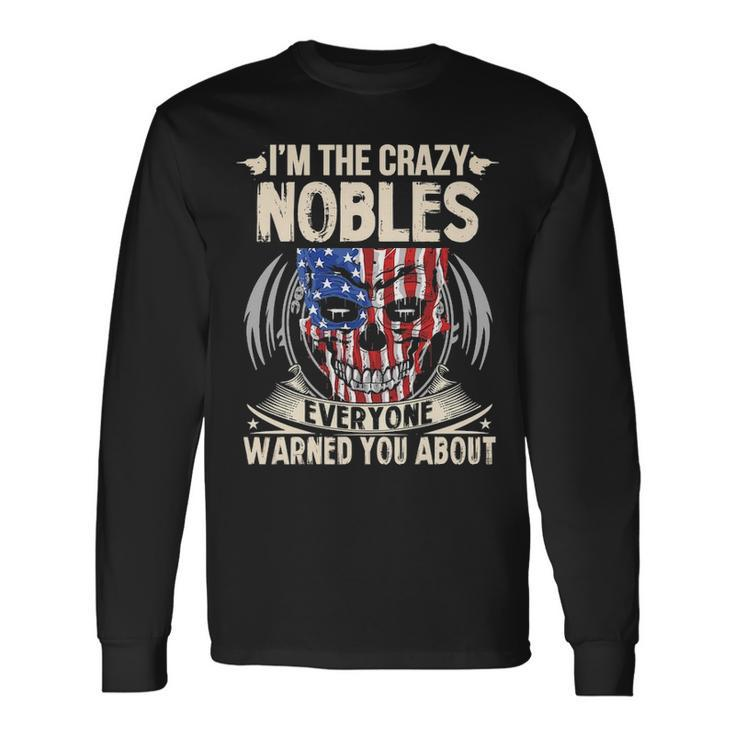 Nobles Name Im The Crazy Nobles Long Sleeve T-Shirt