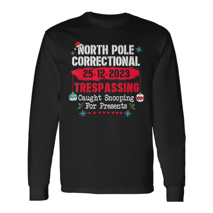 North Pole Correctional Trespassing Caught Snooping Presents Long Sleeve T-Shirt