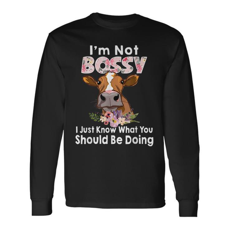 Im Not Bossy I Just Know What You Should Be Doing Cow Long Sleeve T-Shirt T-Shirt