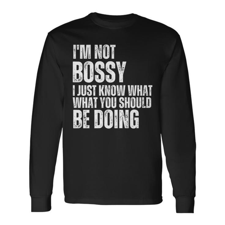 I Am Not Bossy I Just Know What You Should Be Doing Retro Long Sleeve T-Shirt T-Shirt