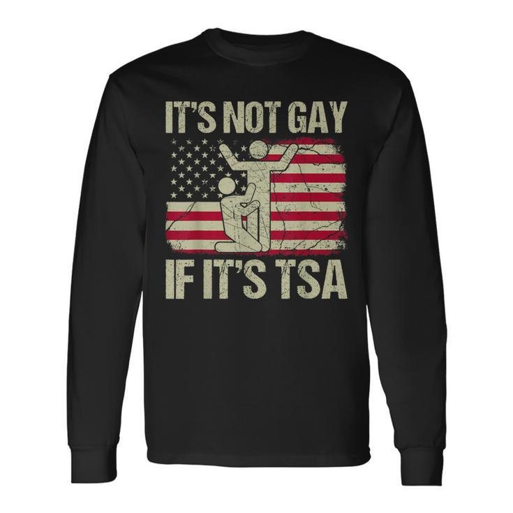 It Is Not Gay If It Is Tsa Security Vintage Usa Flag Long Sleeve T-Shirt