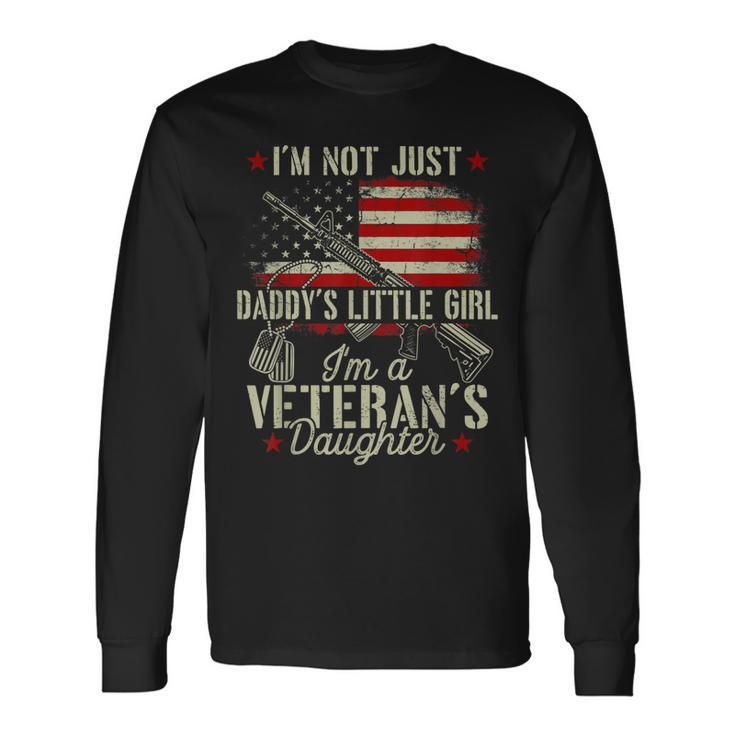 Im Not Just Daddys Little Girl Veterans Daughter Army Dad Long Sleeve T-Shirt T-Shirt