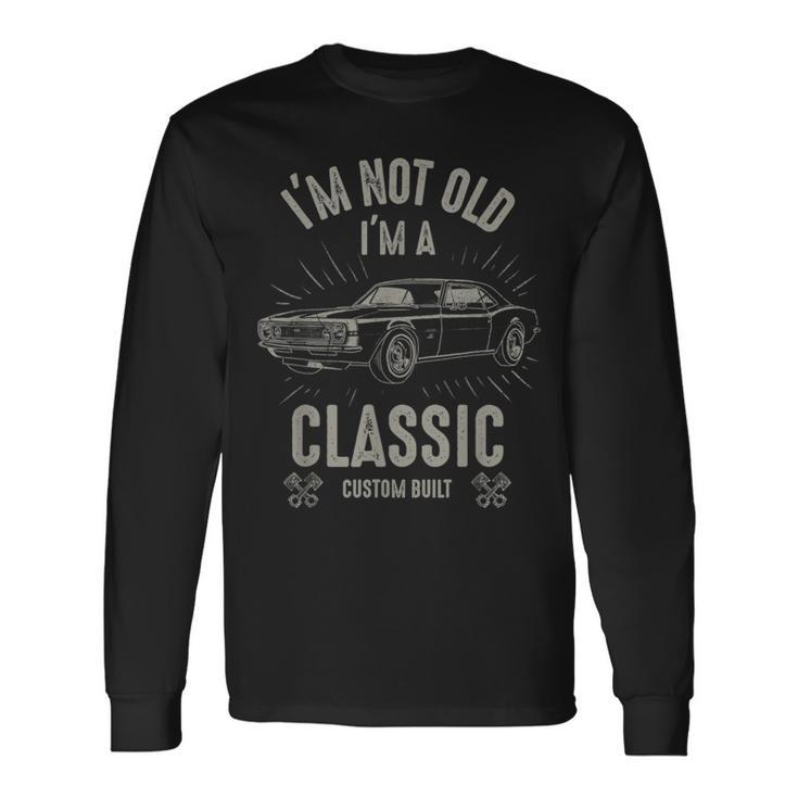 Im Not Old Im Classic Car Quote Retro Vintage Car Long Sleeve T-Shirt T-Shirt