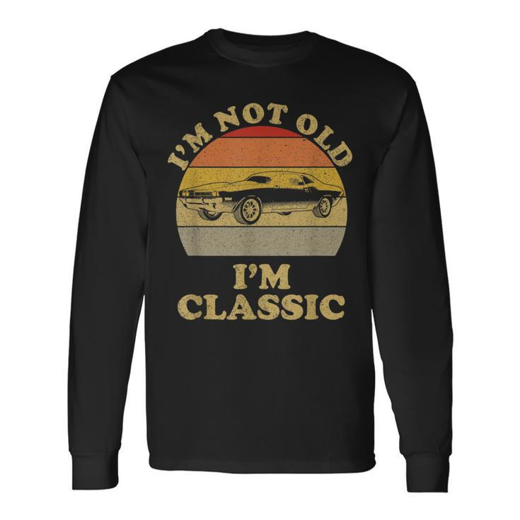 Im Not Old Im Classic Retro Vintage Sunset Classic Car Long Sleeve T-Shirt
