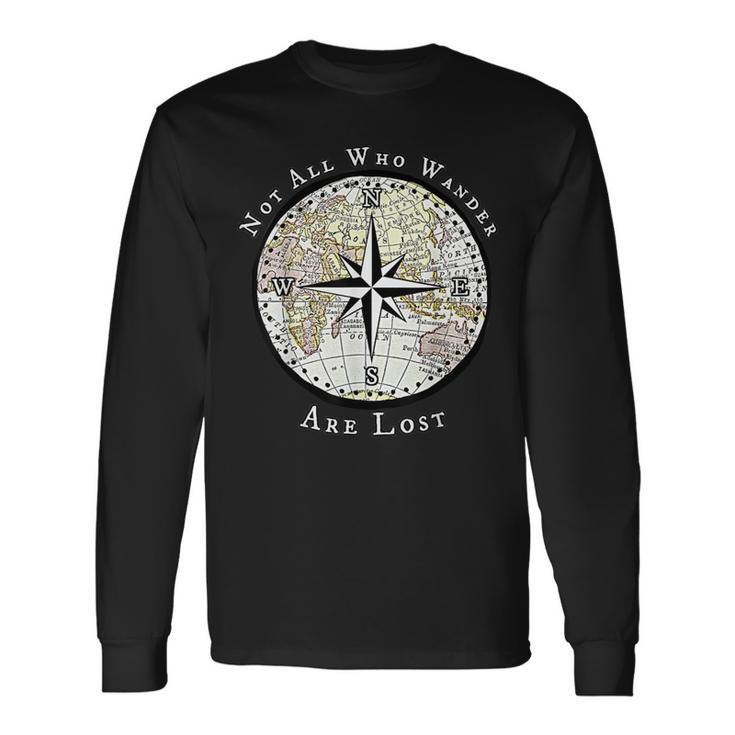 Not All Who Wander Are Lost World Compass Travel Long Sleeve T-Shirt