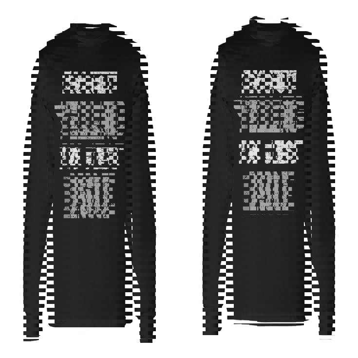 Im Not Yelling Im Just Basque Long Sleeve T-Shirt T-Shirt