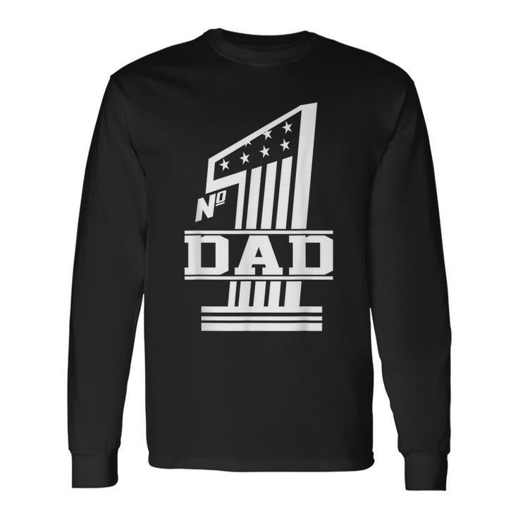 Number 1 Dad Fathers Day Long Sleeve T-Shirt