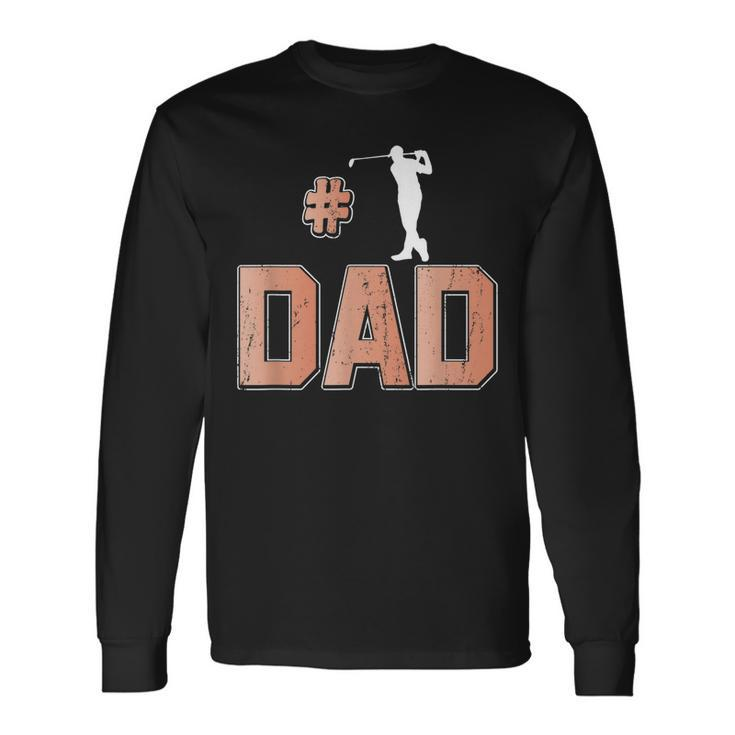 Number One Golf Dad 1 Father Golfing Grandpa Long Sleeve T-Shirt T-Shirt