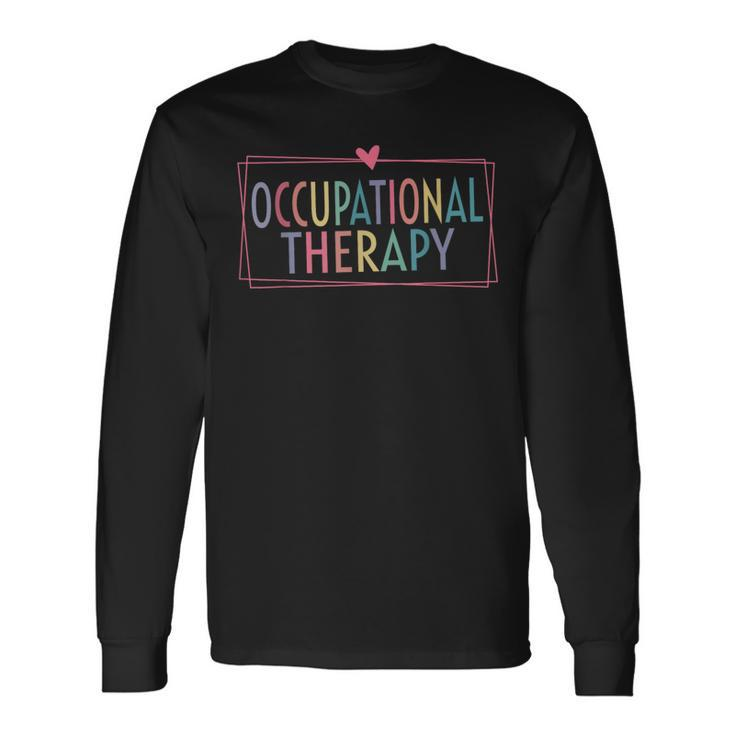 Occupational Therapy -Ot Therapist Ot Month Idea Long Sleeve T-Shirt