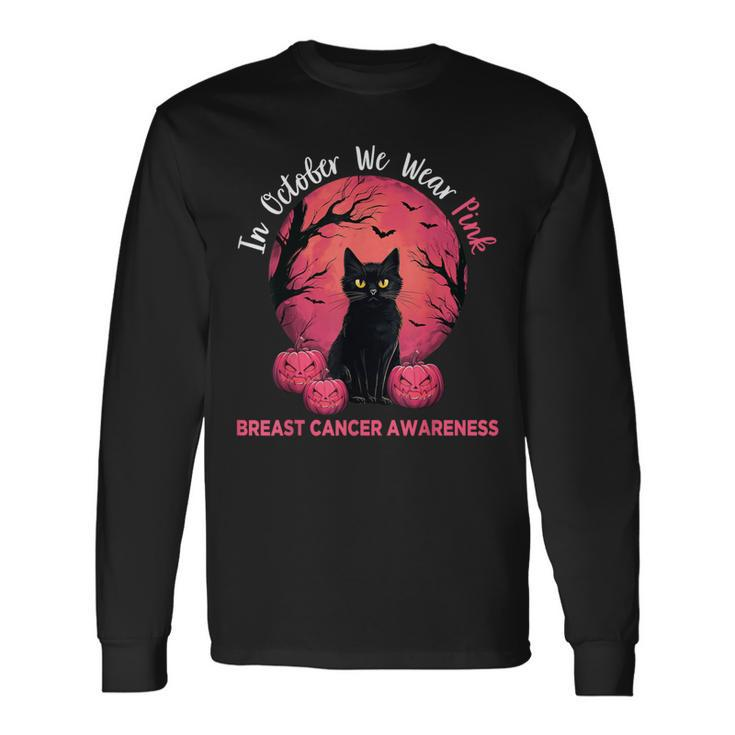 In October We Wear Pink Black Cat Breast Cancer Halloween Long Sleeve T-Shirt