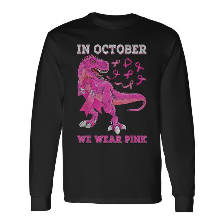 In October We Wear Pink Breast Cancer Trex Dino Toddler Boys Long Sleeve T-Shirt