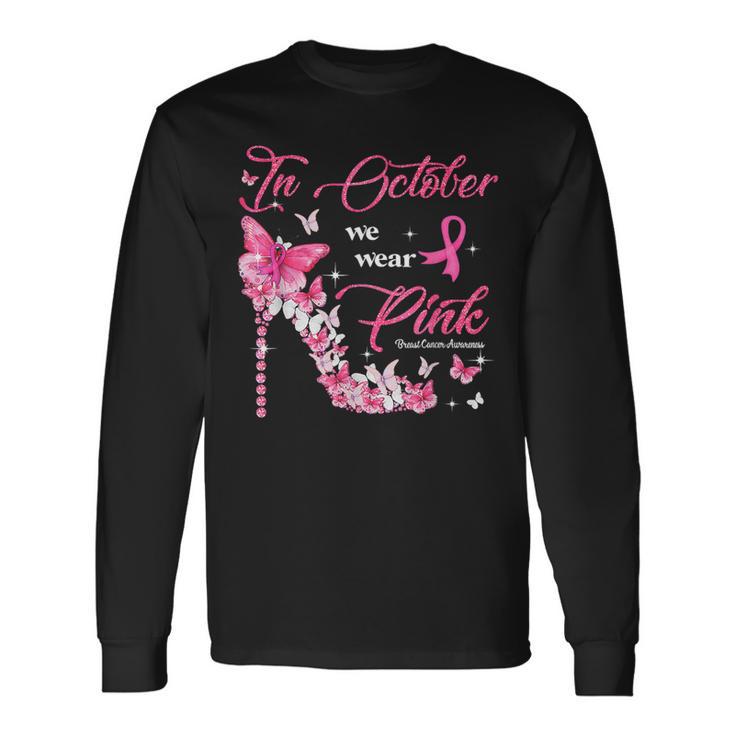 In October We Wear Pink Butterflies Breast Cancer Awareness Long Sleeve T-Shirt