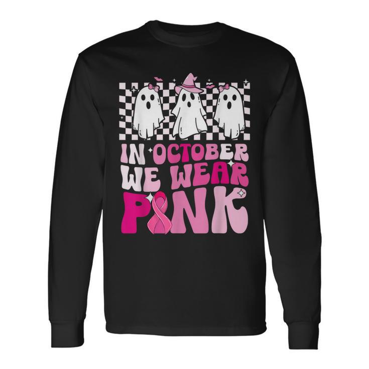 October We Wear Pink Ghost Halloween Breast Cancer Long Sleeve T-Shirt