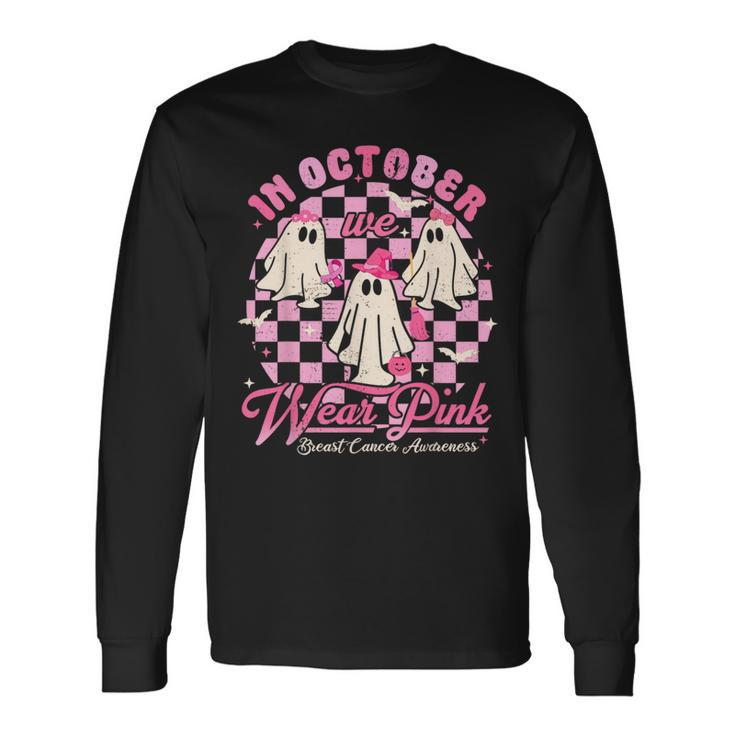 In October We Wear Pink Halloween Breast Cancer Awareness Long Sleeve T-Shirt